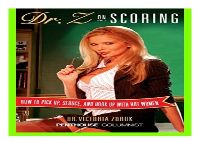 dr-z-on-scoring-how-to-pick-up-seduce-and-hook-up-with-hot-women-book-738-1-638.jpg