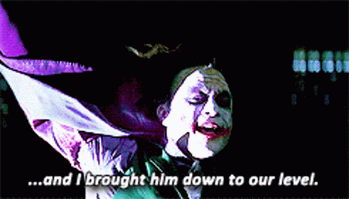 Joker Brought Down GIF - Joker Brought Down To Our Level GIFs
